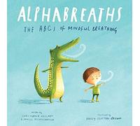 Alphabreaths : The ABCs of Mindful Breathing by Christopher Willard and ...