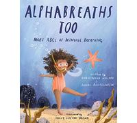 Alphabreaths Too: More ABCs of Mindful Breathing