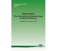 Alphanomics: The Informational Underpinnings of Market Efficiency (Foundations and Trends® in Accounting)