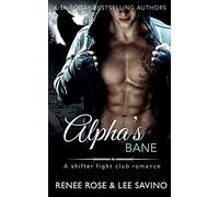 Alpha's Bane: A Shifter Fight Club Romance: 9 (Bad Boy Alpha)