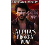 Alpha's Broken Vow: A Dark Fated Mates Shifter Romance (Shattered Loyalties)