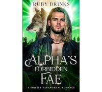 Alpha's Forbidden Fae: A Shifter Paranormal Romance (Magical Alpha's and Fated Mates)