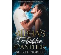 Alpha's Forbidden Panther: Second Chance Forbidden Shifter Romance (The Fated Mates Series)