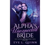 Alpha's Unexpected Bride: The Werewolves of Greenway Pack Book One: 1
