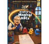 Alphie's Magical ABCs: Alphabet Stories, Letter Sounds, and Phonemic Awareness for Pre-K to Grade 1 (Read and Write with The Alphabet Guy)