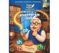 Alphie's Phonogram Lab: Common Sound Spellings, Vowel Teams, Bossy R, and Structured Literacy Activities for K-3 (Read and Write with The Alphabet Guy)