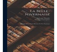 Alphonse Daudet La Belle-Nivernaise: Histoire D'Un Vieux Bateaux Et Son Equipage Alphonse Daudet Multicolor