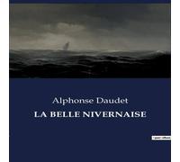 Alphonse Daudet LA BELLE NIVERNAISE Paperback Book Alphonse Daudet Multicolor