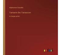 Alphonse Daudet Tartarin De Tarascon:in large print Paperback Book Alphonse Daudet Multicolor