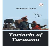 Alphonse Daudet Tartarin Of Tarascon Paperback Book Alphonse Daudet Multicolor