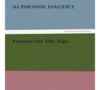 Alphonse Daudet Tartarin On The Alps Paperback Book Alphonse Daudet Multicolor