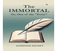 Alphonse Daudet The Immortal Or, One of the "Forty" Paperback Book Alphonse Daudet Multicolor