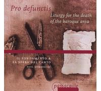 Alphonse D'Eve - Pro defunctis - Liturgy for the death of the baroque era /Il Fondamento · La Sfera del Canto · Dombrecht