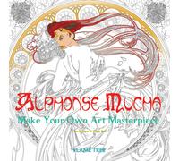 Alphonse Mucha (Art Colouring Book) : Make Your Own Art Masterpiece