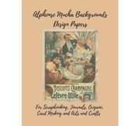 Alphonse Mucha Background Papers: Art Deco Papers For Scrapbooking, Journals, Origami, Card Making and Arts and Crafts