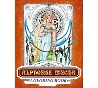 Alphonse Mucha Coloring Book: Alphonse Mucha Awesome Illustrations Coloring Books For Adults.