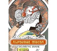 Alphonse Mucha Coloring Book: Alphonse Mucha Awesome Illustrations Coloring Books For Adults.
