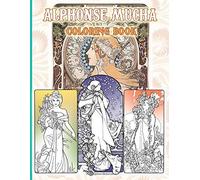Alphonse Mucha Coloring Book: Alphonse Mucha Awesome Illustrations Coloring Books For Adults Unofficial Unique Edition