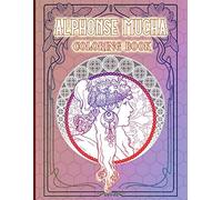 Alphonse Mucha Coloring Book: Featuring Enchanting Alphonse Mucha Coloring Books For Adults Unique Colouring Pages