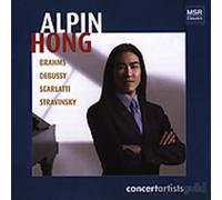 Alpin Hong (piano) - Brahms: 6 Pieces, Op.118; Debussy: Suite Bergamasque; Scarlatti: Sonatas; Stravinsky: Petrouchka Suite