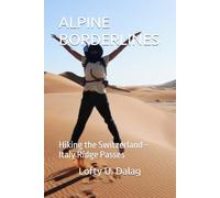 ALPINE BORDERLINES: Hiking the Switzerland-Italy Ridge Passes
