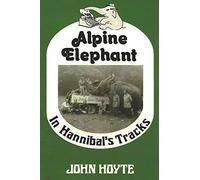 Alpine Elephant: In Hannibal's Tracks