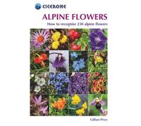 Alpine Flowers: How to recognise 230 alpine flowers