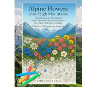 Alpine Flowers of the High Mountains: A Botanical Coloring Journey through the Alps