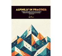 Alpine.js in Practice: Building Lightweight, Reactive User Interfaces Without the Overhead of Large JavaScript Frameworks