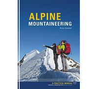 Alpine Mountaineering : Essential Knowledge for Budding Alpinists