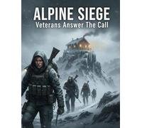 Alpine Siege: Veterans Answer The Call