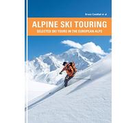 Alpine Ski Touring : Selected Ski Tours in the European Alps