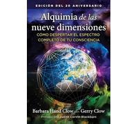 Alquimia de las nueve dimensiones: Cómo despertar el espectro completo de tu consciencia