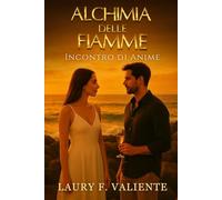 Alquimia di Fiamme: Incontro di Anime (Alchimia delle Fiammes)