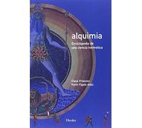 Alquimia: Enciclopedia de una ciencia hermética