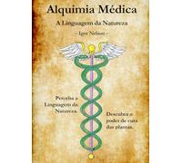 Alquimia Médica - A Linguagem da Natureza