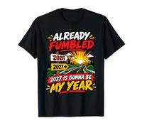 Already Fumbled 2026 Road Sign 2027 is My Year T-Shirt