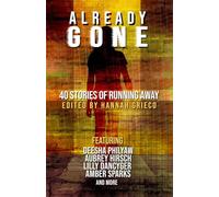 Already Gone: 40 Stories of Running Away