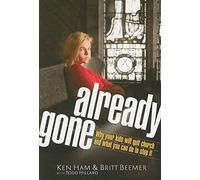 Already Gone: Why Your Kids Will Quit Church and What You Can Do to Stop It