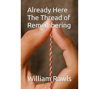 Already Here - The Thread of Remembering: 1