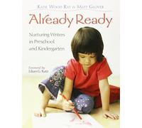 ALREADY READY: Nurturing Writers in Preschool and Kindergarten