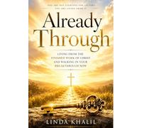 Already Through: Living From the Finished Work of Christ