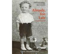 Already, Too Late: a boyhood memoir