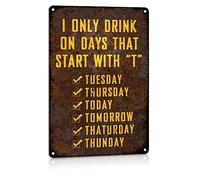 ALREAR Funny Man Cave Metal Tin Signs Bar Decor Accessories Beer Club Wall Decorations I Only Drink on Days That Start with T Aluminum 8x12 Inches