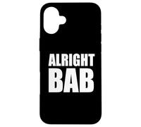Alright Bab West Midlands Greeting Dialect Bold Text Saying Case for iPhone 16 Plus