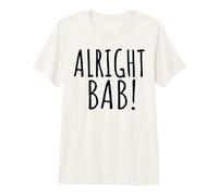 Alright BAB West Midlands Greeting Dialect Funny Saying Premium T-Shirt
