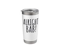 Alright BAB West Midlands Greeting Dialect Funny Saying Stainless Steel Insulated Tumbler