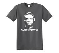 Alright DAVES? Funny Men's T- Shirt TOP Joke Retro British Comedy Gift TOP TEE
