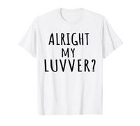 Alright My Luvver? Bristolian Greeting Dialect Bizzle Saying Value Graphic T-Shirt, Men, White, L