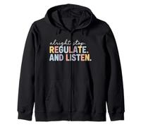 Alright Stop Regulate and Listen SEL Design SPED Teachers Zip Hoodie